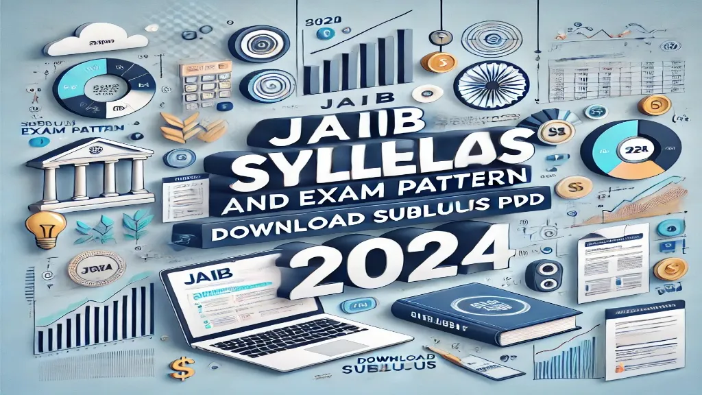 JAIIB Syllabus and Exam Pattern 2024