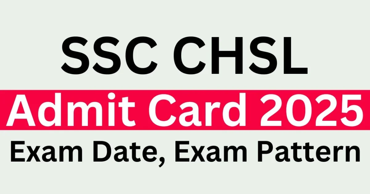 SSC CHSL 10+2 Admit Card 2025